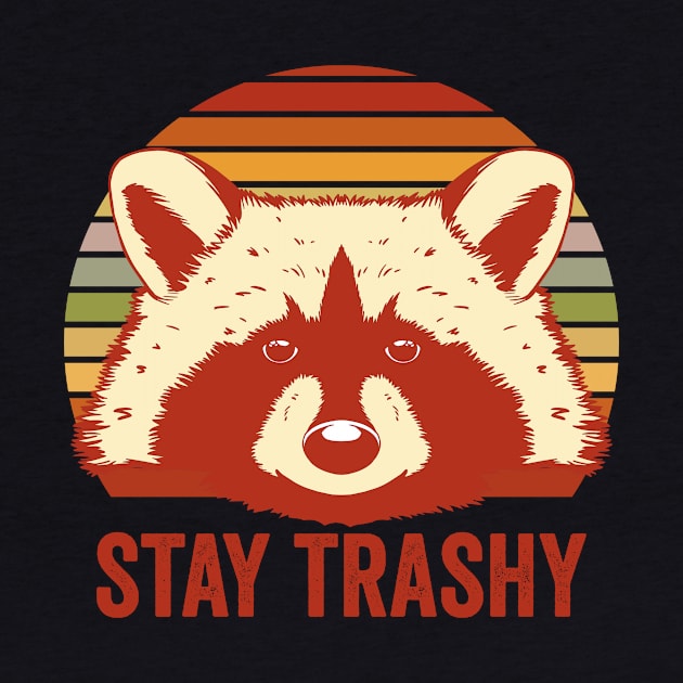 Stay Trashy Cute Raccoon by Visual Vibes